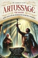 Margot Klee - Artussage für Kinder - König Artus und die heldenhaften Ritter der Tafelrunde, Häftad
