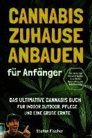 Stefan Fischer - Cannabis zu Hause anbauen für Anfänger, Häftad