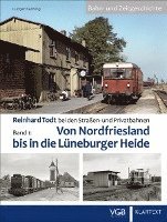 bokomslag Reinhard Todt bei den Straßen- und Privatbahnen - Bahn- und Zeitgeschichte Band 01