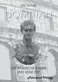 bokomslag Domitian. Der roemische Kaiser und seine Zeit