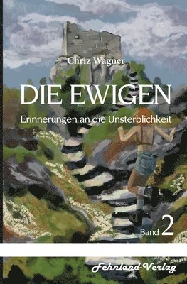 bokomslag DIE EWIGEN. Erinnerungen an die Unsterblichkeit