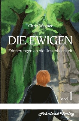 DIE EWIGEN. Erinnerungen an die Unsterblichkeit 1