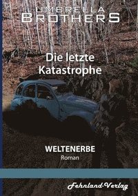 bokomslag Weltenerbe. Die letzte Katastrophe