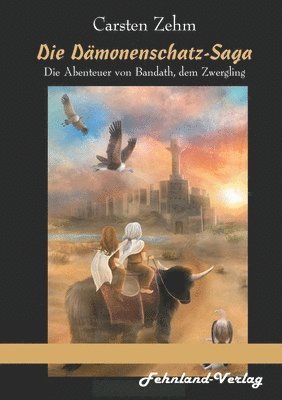 bokomslag Dämonenschatz-Saga. Die Abenteuer von Bandath, dem Zwergling