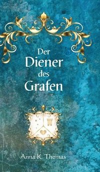 bokomslag Der Diener des Grafen: Ein historischer Roman zu Zeiten des Barocks