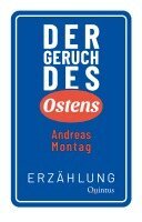 Andreas Montag - Der Geruch des Ostens, Inbunden