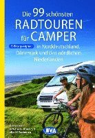 bokomslag Die 99 schönsten Radtouren für Camper in Norddeutschland, Dänemark und den nördlichen Niederlanden, E-Bike geeignet, mit GPX-Tracks-Download