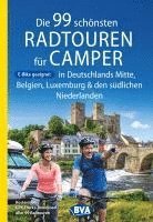 bokomslag Die 99 schönsten Radtouren für Camper in Deutschlands Mitte, Belgien, Luxemburg und den südlichen Niederlanden E-Bike geeignet, mit GPX-Tracks-Download