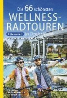 bokomslag Die 66 schönsten Wellness-Radtouren in Deutschland. Erfrischende Tagestouren rund um Deutschlands Wellness-Oasen