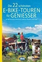 bokomslag Die 22 schönsten E-Bike-Touren für Genießer im Alpenvorland, Österreich, Südtirol, Venetien und Friaul