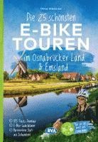 bokomslag Die 25 schönsten E-Bike Touren im Osnabrücker Land und im Emsland mit E-Bike Ladestationen, mit barrierefreien Start-/Zielbahnhöfen, mit GPS-Track-Download via website oder Kartenapp