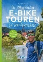 bokomslag Die 29 schönsten E-Bike Touren auf dem Weserradweg mit E-Bike Ladestationen, mit barrierefreien Start-/Zielbahnhöfen, mit GPS-Tracks Download via website oder Kartenapp