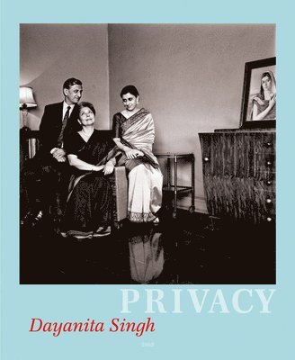 Dayanita Singh: Privacy, Inbunden