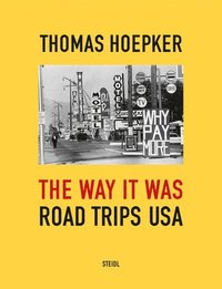 bokomslag Thomas Hoepker: The Way it was. Road Trips USA