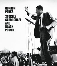 bokomslag Gordon Parks: Stokely Carmichael and Black Power