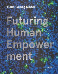 bokomslag Hans Georg Näder: Futuring Human Empowerment