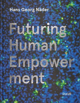 bokomslag Hans Georg Näder: Futuring Human Empowerment