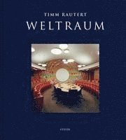 Timm Rautert - Timm Rautert: Weltraum, Inbunden
