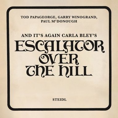 bokomslag Tod Papageorge, Garry Winogrand, Paul McDonough: And It's Again Carla Bley's