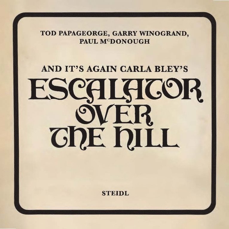 Tod Papageorge, Garry Winogrand, Paul McDonough - Tod Papageorge, Garry Winogrand, Paul McDonough: And It’s Again Carla Bley’s, Inbunden