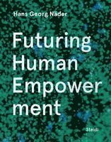 bokomslag Hans Georg Nader: Futuring Human Empowerment