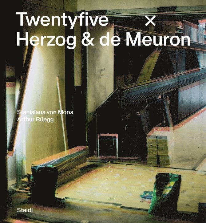 Stanislaus Von Moos, Stanislaus Von Moos, Arthur Rüegg - Stanislaus von Moos and Arthur Rüegg: Twentyfive x Herzog & de Meuron, Inbunden