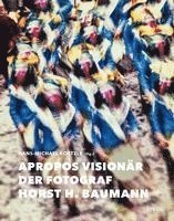 bokomslag Apropos Visionär - Der Fotograf Horst H. Baumann