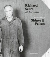 bokomslag Sidney B. Felsen: Richard Serra at Gemini