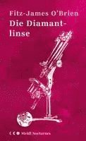 Fitz-James O'Brian, Andreas Nohl - Die Diamantlinse (Steidl Nocturnes), Inbunden
