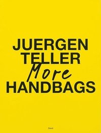 bokomslag Juergen Teller: More Handbags