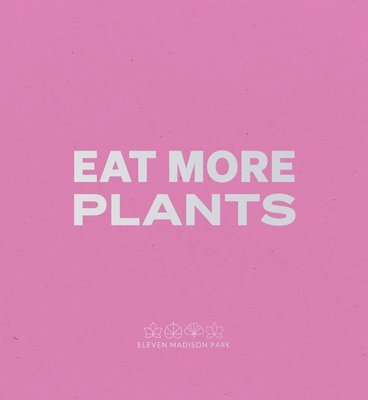 bokomslag Daniel Humm: Eat More Plants. A Chef's Journal