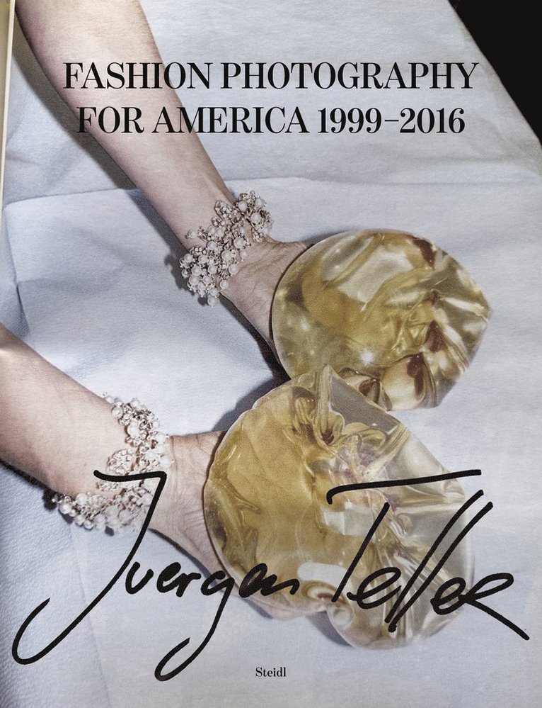 Juergen Teller - Juergen Teller: Fashion Photography for America, Inbunden