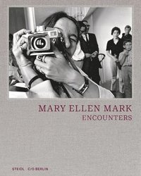 bokomslag Mary Ellen Mark: Encounters