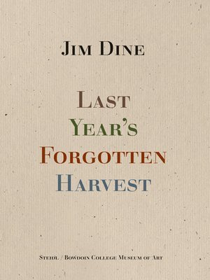 bokomslag Jim Dine: Last Years Forgotten Harvest