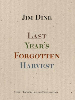 bokomslag Jim Dine: Last Year's Forgotten Harvest