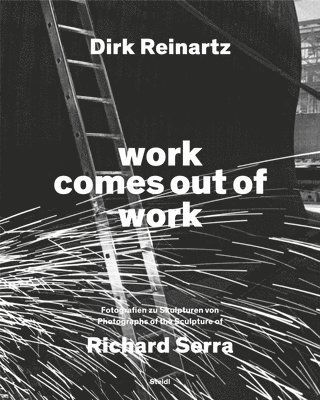 Dirk Reinartz: work comes out of work (Bilingual edition) 1