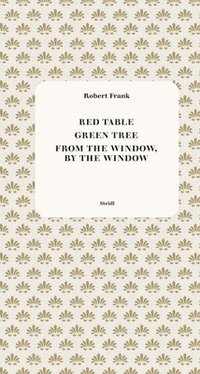 bokomslag Red Table / Green Tree / From the Window, by the Window