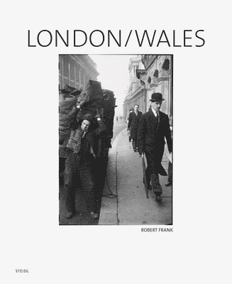 Robert Frank - London/Wales, Inbunden