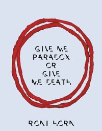 bokomslag Roni Horn: Give Me Paradox or Give Me Death (Bilingual edition)