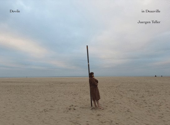 Juergen Teller - Dovile in Deauville, Inbunden