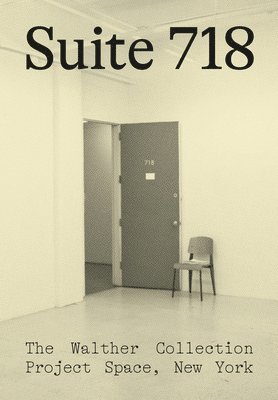 Suite 718: The Walther Collection Project Space, New York 1