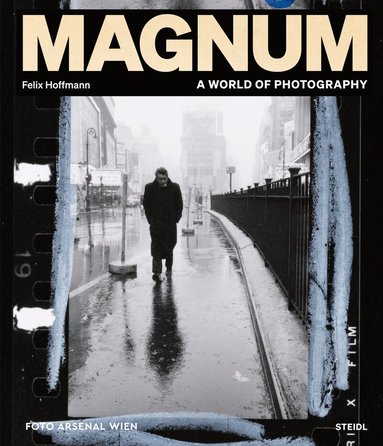 Felix Hoffmann, Felix Hoffmann - Magnum: A World of Photography, Inbunden