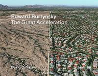 bokomslag Edward Burtynsky: The Great Acceleration