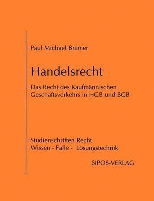 bokomslag Handelsrecht, das Recht des Kaufmnnischen Geschftsverkehrs in HGB und BGB