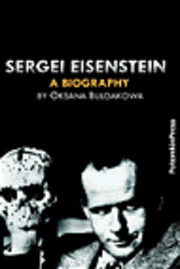 Oksana Bulgakowa - Sergei Eisenstein. a Biography, Häftad