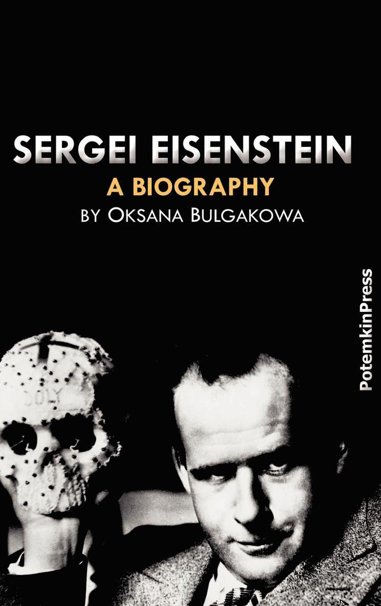 Sergei Eisenstein. a Biography