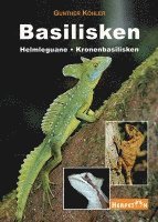 bokomslag Basilisken, Helmleguane, Kronenbasilisken