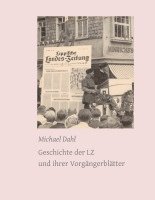 bokomslag Geschichte der LZ und ihrer Vorgängerblätter
