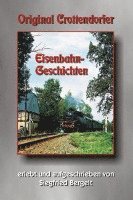 bokomslag Original Crottendorfer Eisenbahngeschichten
