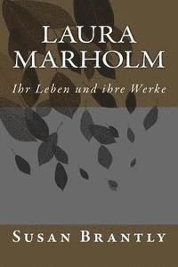 bokomslag Laura Marholm: Ihr Leben und ihre Werke